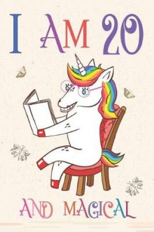 Cover of I Am 20 and Magical