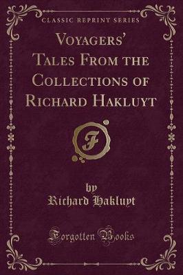 Book cover for Voyagers' Tales From the Collections of Richard Hakluyt (Classic Reprint)