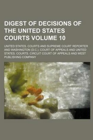 Cover of Digest of Decisions of the United States Courts Volume 10