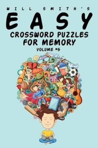 Cover of Will Smith Easy Crossword Puzzles For Memory -Volume 5