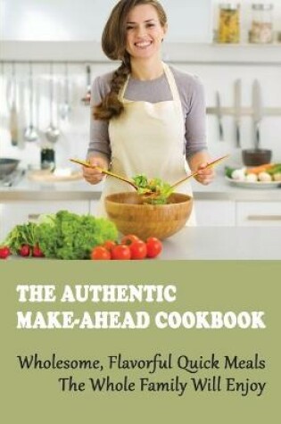 Cover of The Authentic Make-Ahead Cookbook