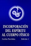 Book cover for Incorporación del Espíritu Al Cuerpo Físico