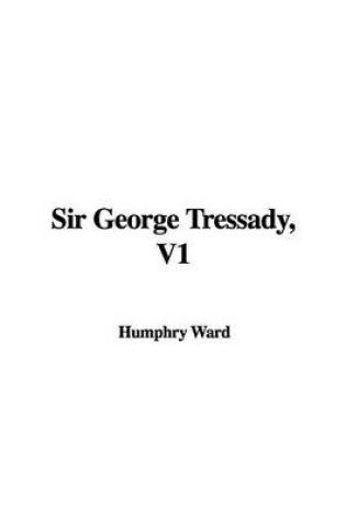 Cover of Sir George Tressady, V1