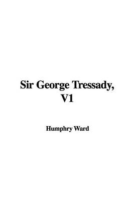 Book cover for Sir George Tressady, V1