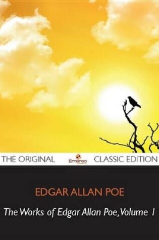 Cover of The Works of Edgar Allan Poe (Vol 1) - The Original Classic Edition