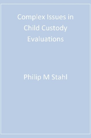 Cover of Complex Issues in Child Custody Evaluations