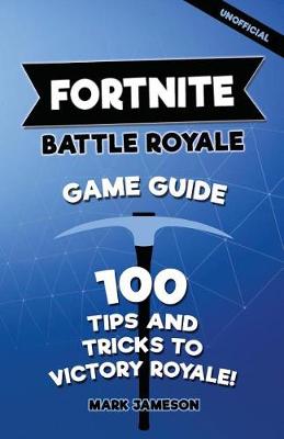 Book cover for Fortnite Battle Royale Game Guide