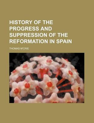 Book cover for History of the Progress and Suppression of the Reformation in Spain