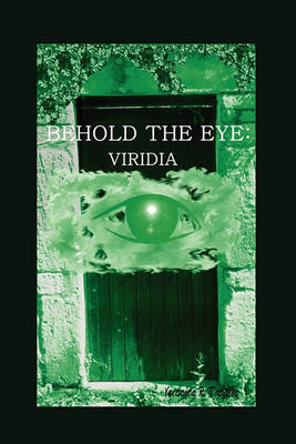 Book cover for Behold the Eye: Viridia