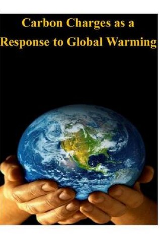 Cover of Carbon Charges as a Response to Global Warmingc