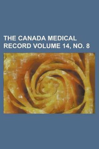 Cover of The Canada Medical Record Volume 14, No. 8