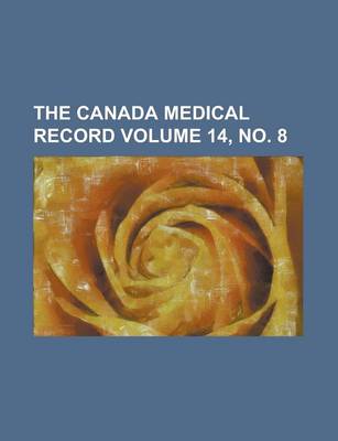 Book cover for The Canada Medical Record Volume 14, No. 8