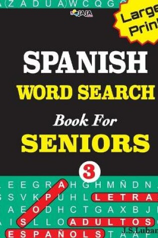 Cover of Large Print SPANISH WORD SEARCH Book For SENIORS; VOL.3