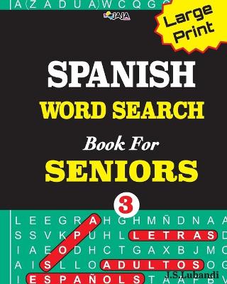 Cover of Large Print SPANISH WORD SEARCH Book For SENIORS; VOL.3