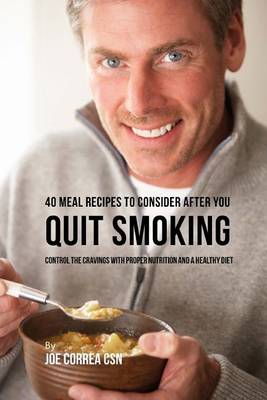 Book cover for 40 Meal Recipes to Consider after You Quit Smoking