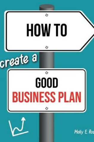 Cover of How To Create A Good Business Plan