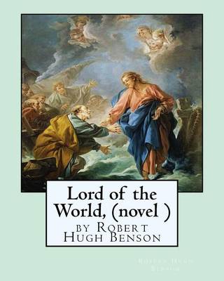 Book cover for Lord of the World, by Robert Hugh Benson (novel )