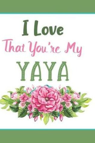 Cover of I Love That You're My Yaya