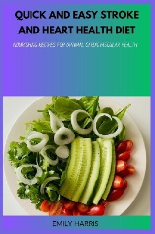 Cover of Quick and Easy Stroke and Heart Health Diet