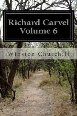 Cover of Richard Carvel Volume 6