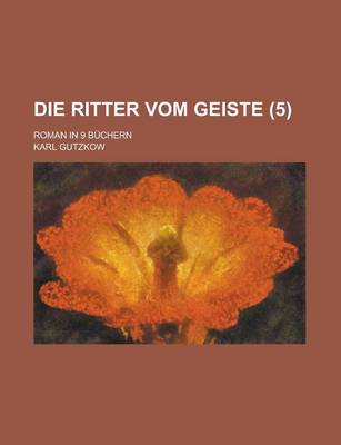 Book cover for Die Ritter Vom Geiste; Roman in 9 Buchern (5)