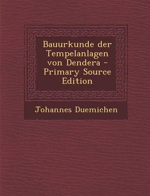 Book cover for Bauurkunde Der Tempelanlagen Von Dendera - Primary Source Edition