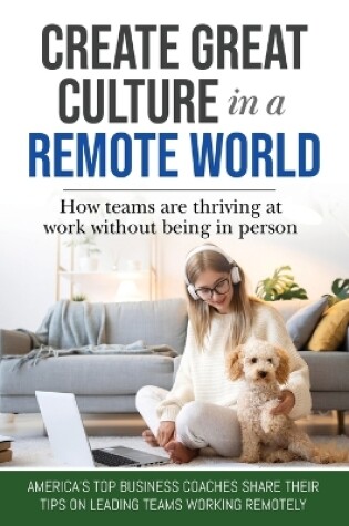 Cover of Create Great Culture in a Remote World