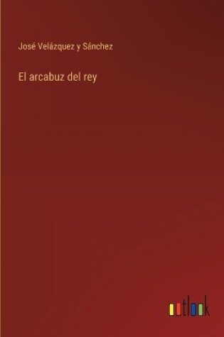 Cover of El arcabuz del rey