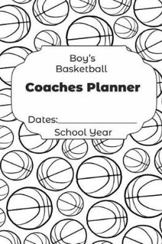 Cover of Boys Basketball Coaches Planner Dates