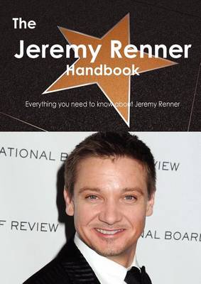 Book cover for The Jeremy Renner Handbook - Everything You Need to Know about Jeremy Renner