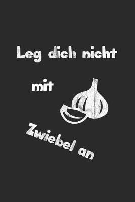 Book cover for Leg dich nicht mit Zwiebel an