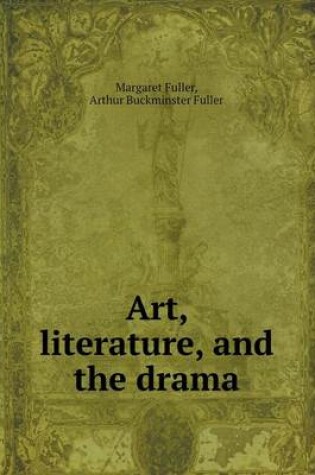 Cover of Art, Literature, and the Drama