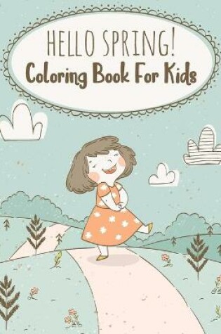 Cover of Hello Spring! Coloring Book For Kids