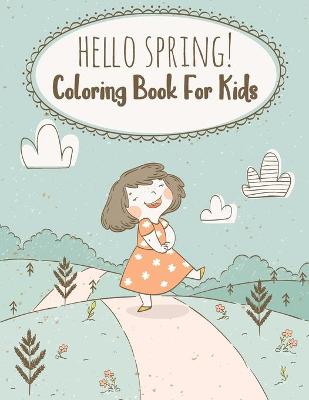 Book cover for Hello Spring! Coloring Book For Kids