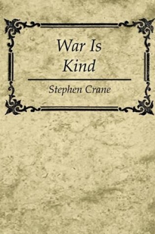 Cover of War Is Kind - Stephen Crane