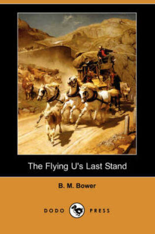 Cover of The Flying U's Last Stand (Dodo Press)