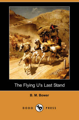 Book cover for The Flying U's Last Stand (Dodo Press)