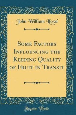 Cover of Some Factors Influencing the Keeping Quality of Fruit in Transit (Classic Reprint)