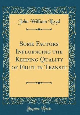 Book cover for Some Factors Influencing the Keeping Quality of Fruit in Transit (Classic Reprint)