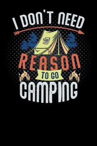 Cover of i dont need reason to go camping