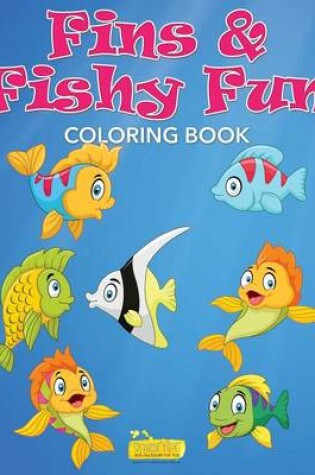 Cover of Fins & Fishy Fun Coloring Book