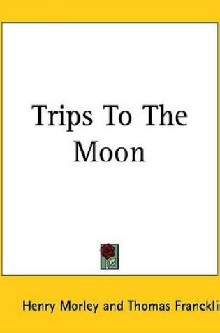 Cover of Trips to the Moon