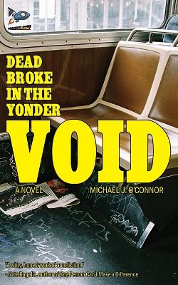 Book cover for Dead Broke in the Yonder Void