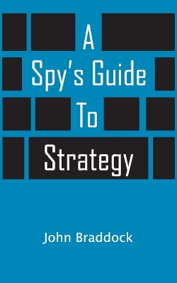 Book cover for A Spy's Guide To Strategy