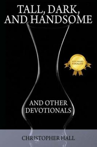 Cover of Tall, Dark, and Handsome and Other Devotionals