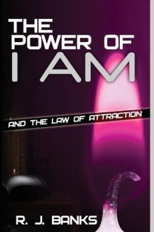 Cover of The Power of I Am and the Law of Attraction