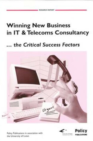 Cover of Winning New Business in IT and Telecoms Consultancy, the Critical Success Factors