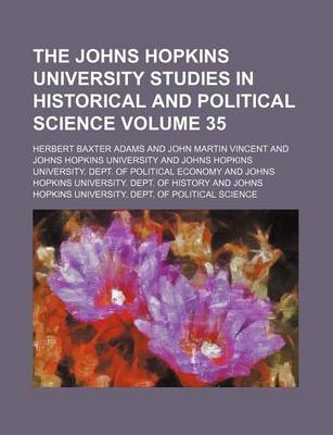 Book cover for The Johns Hopkins University Studies in Historical and Political Science Volume 35