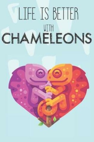 Cover of Life Is Better With Chameleons