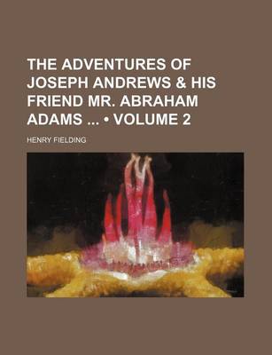 Book cover for The Adventures of Joseph Andrews & His Friend Mr. Abraham Adams (Volume 2)